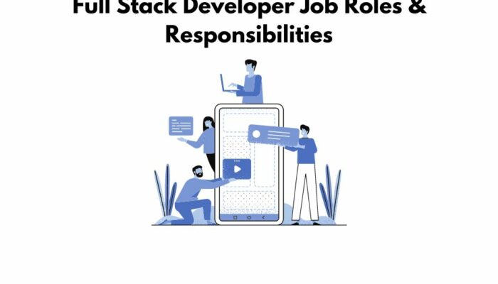 Full Stack Developer Job Roles & Responsibilities
